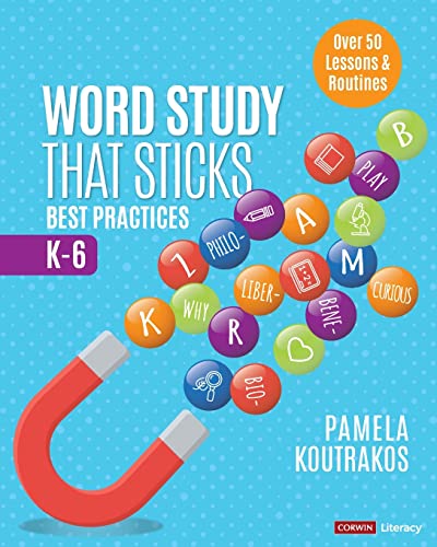 Word Study That Sticks  Best Practices, K-6