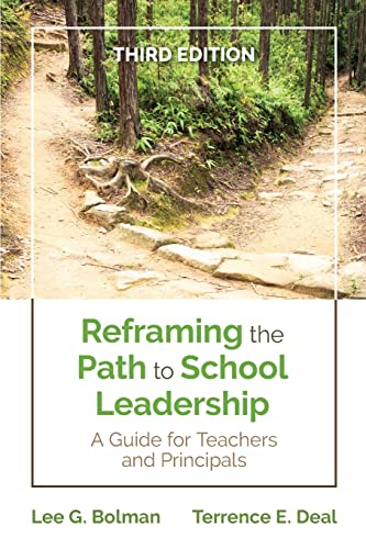 Reframing the Path to School Leadership  A Guide for Teachers and Principals (Revised Edition)