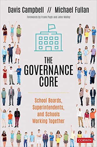 The Governance Core  School Boards, Superintendents, and Schools Working Together
