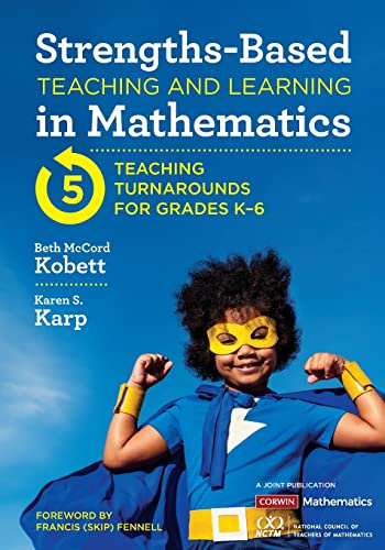 Strengths-Based Teaching and Learning in Mathematics  Five Teaching Turnarounds for Grades K-6
