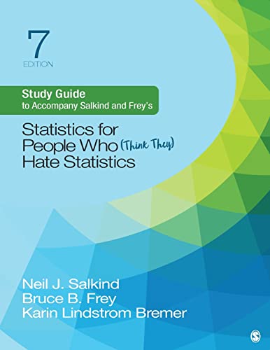 Study Guide to Accompany Salkind and Frey's Statistics for People Who (Think They) Hate Statistics  (Updated Edition)