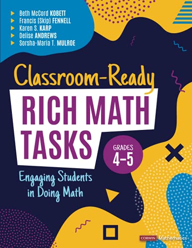 Classroom-Ready Rich Math Tasks, Grades 4-5  Engaging Students in Doing Math