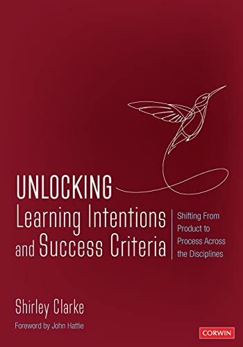 Unlocking Learning Intentions and Success Criteria  Shifting From Product to Process Across the Disciplines