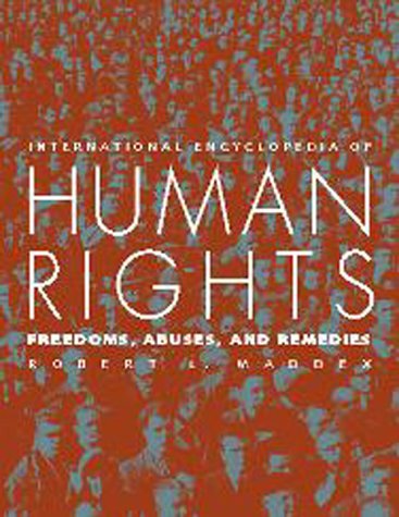International Encyclopedia of Human Rights  Freedoms, Abuses, and Remedies