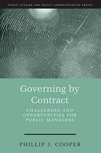 Governing by Contract  Challenges and Opportunities for Public Managers