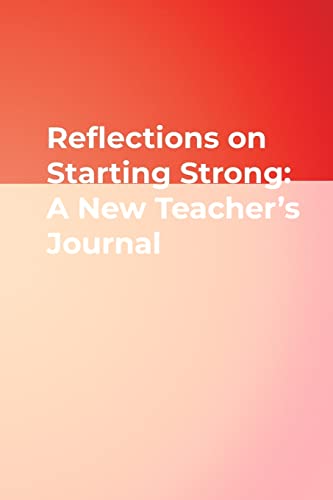 Reflections on Starting Strong   A New Teacher's Journal