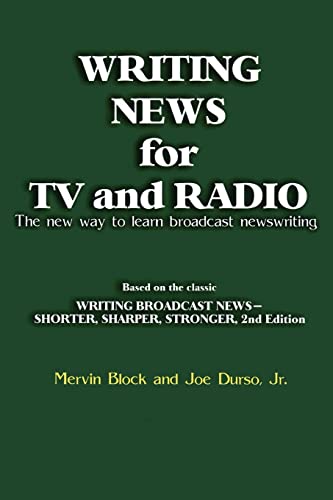 Writing News for TV and Radio  The New Way to Learn Broadcast Newswriting