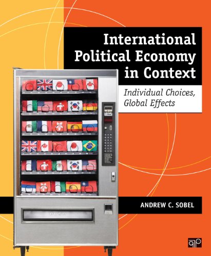 International Political Economy in Context  Individual Choices, Global Effects
