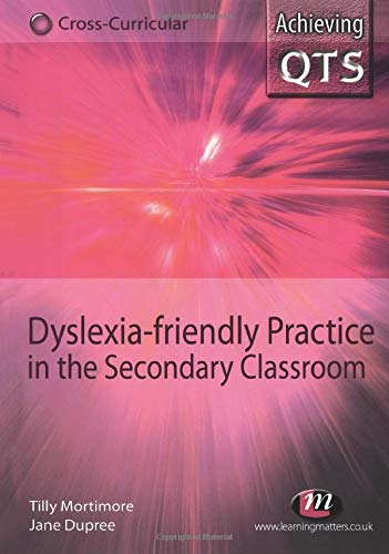 Dyslexia-friendly Practice in the Secondary Classroom