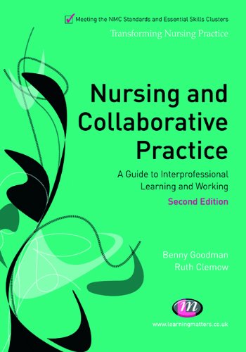 Nursing and Collaborative Practice  A guide to interprofessional learning and working