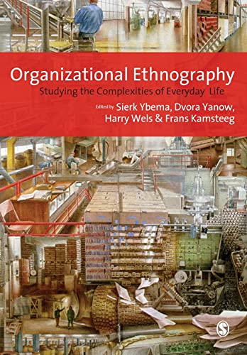 Organizational Ethnography  Studying the Complexity of Everyday Life