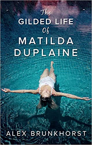 GILDED LIFE OF MATILDA DUPLAINE