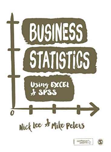 Business Statistics Using EXCEL and SPSS