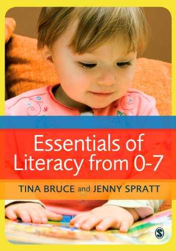 Essentials of Literacy from 0-7  A Whole-Child Approach to Communication, Language and Literacy