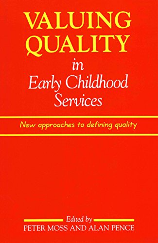 Valuing Quality in Early Childhood Services  New Approaches to Defining Quality
