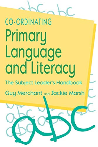 Co-Ordinating Primary Language and Literacy  The Subject Leader's Handbook