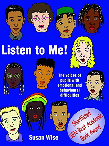 Listen to Me  The Voices of Pupils with Emotional and Behavioural Difficulties