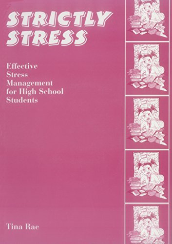 Strictly Stress  Effective Stress Management: A Series of 12 Sessions for High School Students