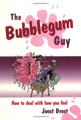The Bubblegum Guy  How To Deal With How You Feel