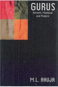 GURUS ANCIENT, MEDIEVAL AND MODERN