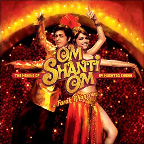 Om Shanti Om : A Farah Khan Film