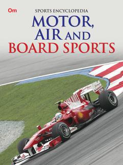 ENCYCLOPEDIA SPORTS: MOTOR, AIR AND BOARD SPORTS