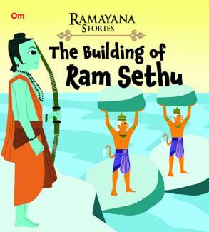 RAMAYANA STORIES THE BUILDING OF THE RAM SETU