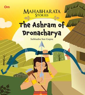 MAHABHARATA STORIES THE ASHRAM OF DRONACHARYA BOOK 3
