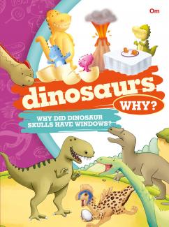 Encyclopedia: Dinosaurs Why?