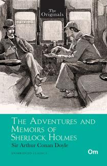 THE ORIGINALS THE ADVENTURES AND MEMOIRS OF SHERLOCK HOLMES (UNABRIDGED CLASSICS)