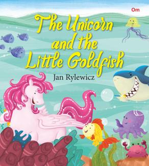 Unicorn Stories: The Unicorn and the Little Goldfish