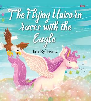 Unicorn Stories: The Flying Unicorn Races with the Eagle