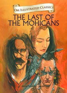 OM ILLUSTRATED CLASSIC: THE LAST OF THE MOHICANS (ILLUSTRATED ABRIDGED CLASSICS)