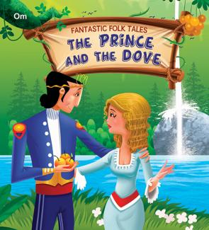 SQUARE BOOK: FANTASTIC FOLKTALES  THE PRINCE AND THEDOVE SPANISH FOLKTALE