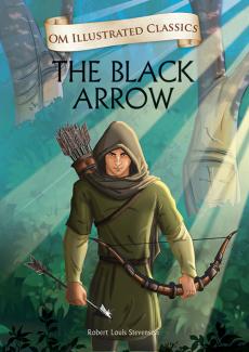 OM ILLUSTRATED CLASSIC: The Black Arrow (ILLUSTRATED ABRIDGED CLASSICS)