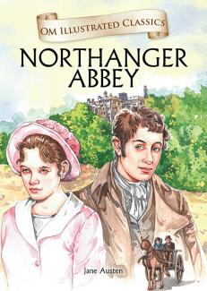 OM ILLUSTRATED CLASSIC: NORTHANGER ABBEY (ILLUSTRATED ABRIDGED CLASSICS)
