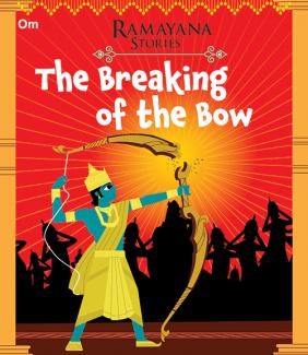 RAMAYANA STORIES THE BREAKING OF THE BOW