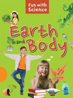 FUN WITH SCIENCE: EARTH AND BODY