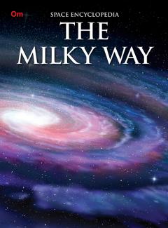 ENCYCLOPEDIA SPACE: THE MILKY WAY