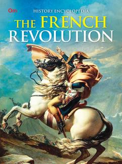 ENCYCLOPEDIA HISTORY: THE FRENCH REVOLUTION