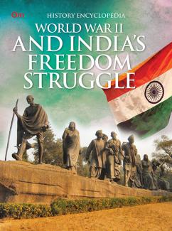 ENCYCLOPEDIA HISTORY: WORLD WAR II  AND INDIAS FREEDOM STRUGGLE