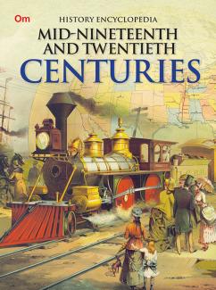 ENCYCLOPEDIA HISTORY: MID NINETEENTH AND TWENTIETH CENTURIES