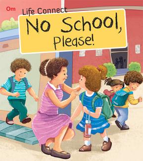 LIFE CONNECT: NO SCHOOL PLEASE