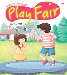 VIRTUE STORIES: PLAY FAIR