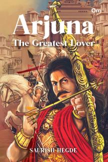 Arjuna The Greatest Lover
