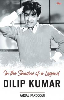In the Shadow of a Legend: DILIP KUMAR