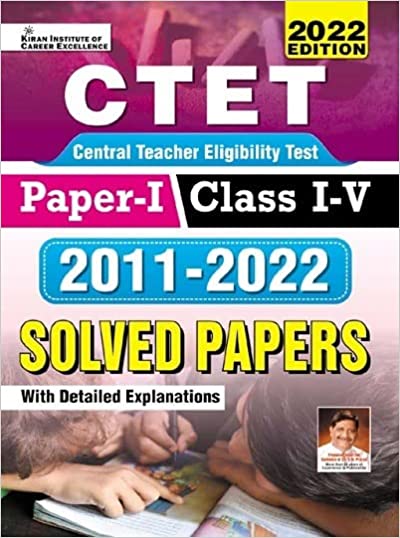 Kiran CTET Paper I Class I to V 2011 to 2022 Solved Papers (English Medium)(3757)